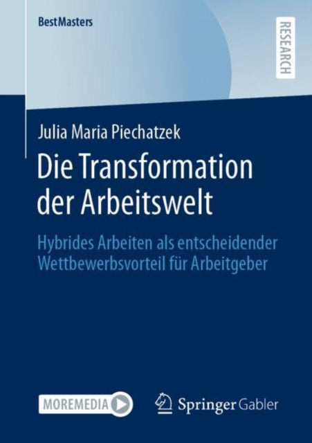 Die Transformation der Arbeitswelt: Hybrides Arbeiten als entscheidender Wettbewerbsvorteil fur Arbeitgeber