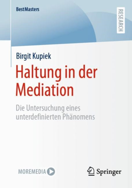 Haltung in der Mediation: Die Untersuchung eines unterdefinierten Phanomens