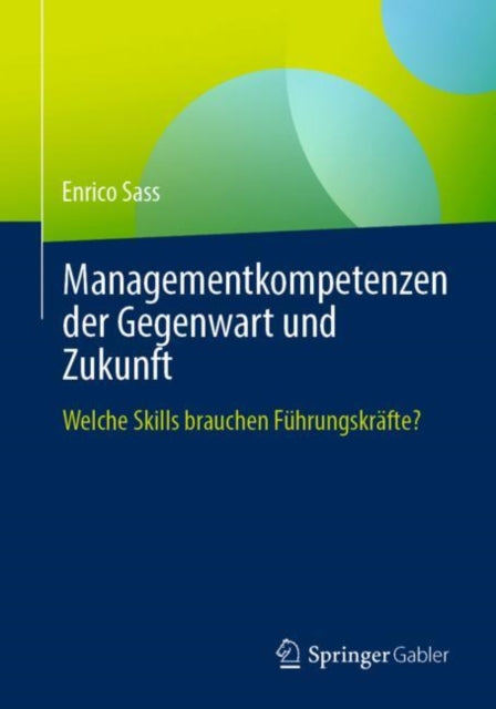 Managementkompetenzen der Gegenwart und Zukunft: Welche Skills brauchen Fuhrungskrafte?