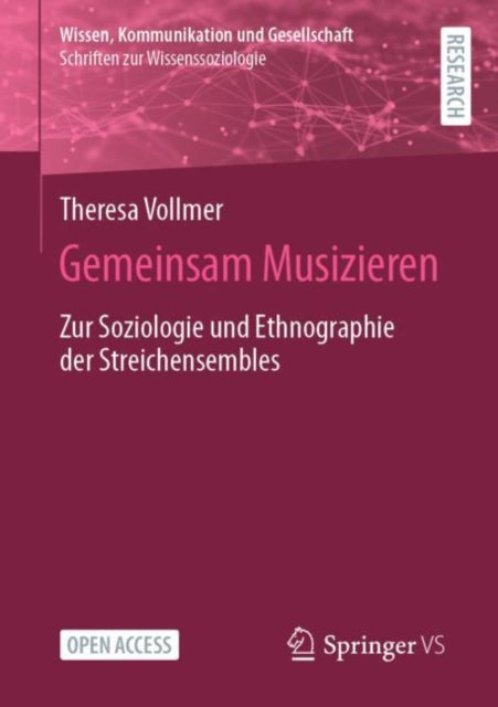 Gemeinsam Musizieren: Zur Soziologie und Ethnographie der Streichensembles