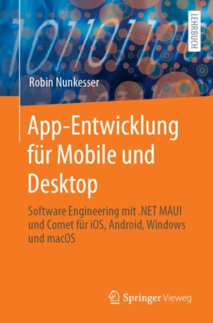 App-Entwicklung fur Mobile und Desktop: Software Engineering mit .NET MAUI und Comet fur iOS, Android, Windows und macOS