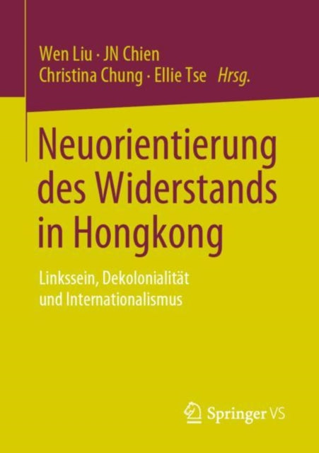 Neuorientierung des Widerstands in Hongkong: Linkssein, Dekolonialitat und Internationalismus