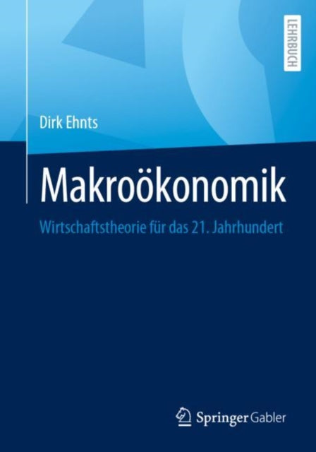 Makrookonomik: Wirtschaftstheorie fur das 21. Jahrhundert