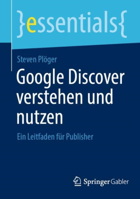 Google Discover verstehen und nutzen: Ein Leitfaden fur Publisher