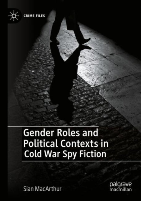 Gender Roles and Political Contexts in Cold War Spy Fiction