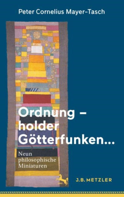Ordnung – holder Gotterfunken…: Neun philosophische Miniaturen