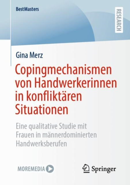 Copingmechanismen von Handwerkerinnen in konfliktaren Situationen: Eine qualitative Studie mit Frauen in mannerdominierten Handwerksberufen