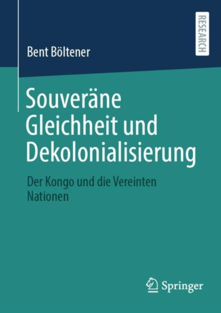Souverane Gleichheit und Dekolonialisierung: Der Kongo und die Vereinten Nationen