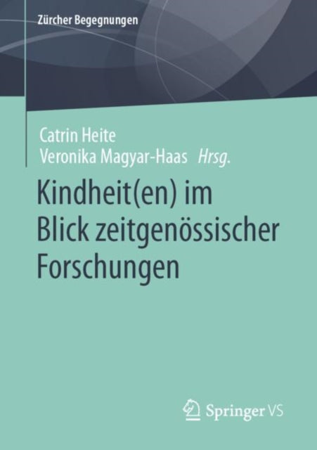 Kindheit(en) im Blick zeitgenossischer Forschungen