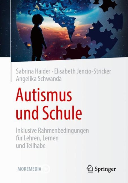 Autismus und Schule: Inklusive Rahmenbedingungen fur Lehren, Lernen und Teilhabe