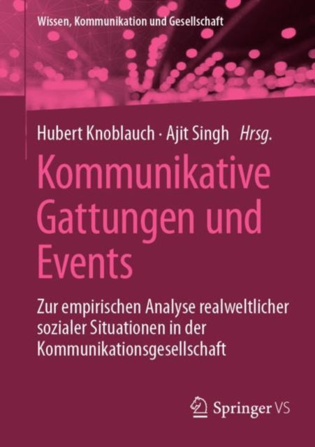 Kommunikative Gattungen und Events: Zur empirischen Analyse realweltlicher sozialer Situationen in der Kommunikationsgesellschaft