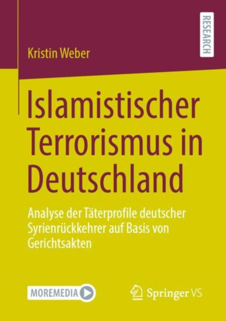 Islamistischer Terrorismus in Deutschland: Analyse der Taterprofile deutscher Syrienruckkehrer auf Basis von Gerichtsakten