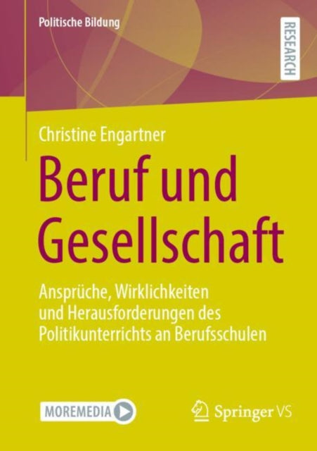 Beruf und Gesellschaft: Anspruche, Wirklichkeiten und Herausforderungen des Politikunterrichts an Berufsschulen