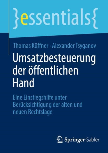 Umsatzbesteuerung der offentlichen Hand: Eine Einstiegshilfe unter Berucksichtigung der alten und neuen Rechtslage