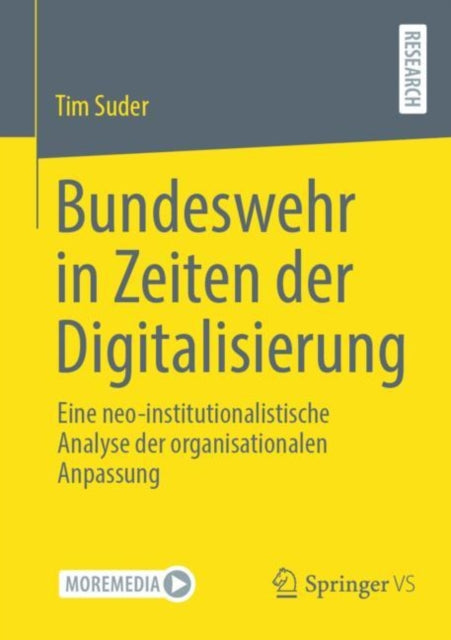Bundeswehr in Zeiten der Digitalisierung: Eine neo-institutionalistische Analyse der organisationalen Anpassung