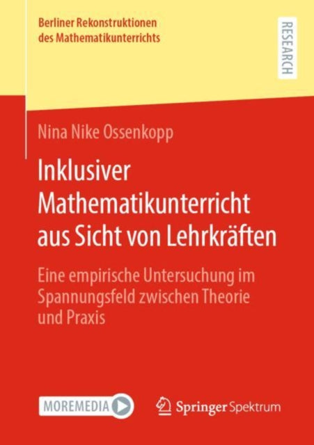 Inklusiver Mathematikunterricht aus Sicht von Lehrkraften: Eine empirische Untersuchung im Spannungsfeld zwischen Theorie und Praxis