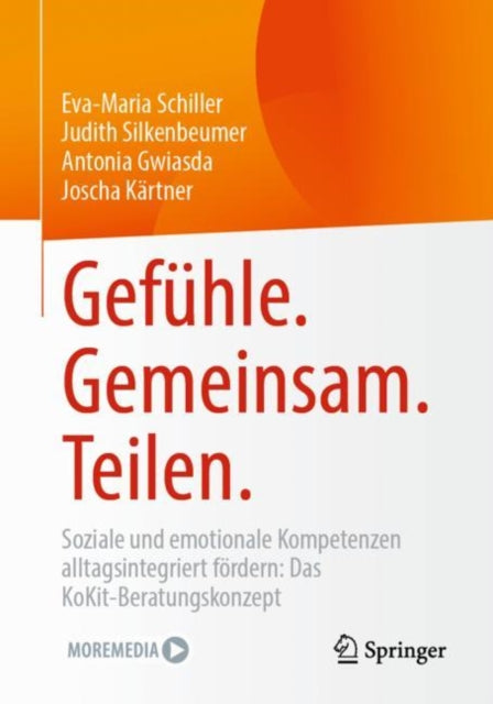 Gefuhle. Gemeinsam. Teilen.: Soziale und emotionale Kompetenzen alltagsintegriert fordern: Das KoKit-Beratungskonzept