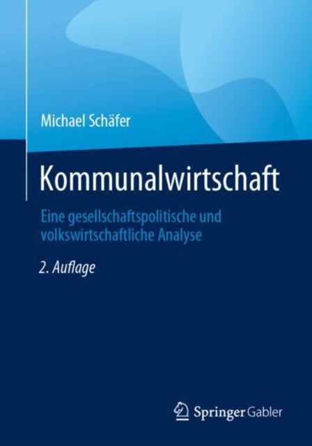 Kommunalwirtschaft: Eine gesellschaftspolitische und volkswirtschaftliche Analyse