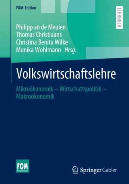 Volkswirtschaftslehre: Mikrookonomik – Wirtschaftspolitik – Makrookonomik