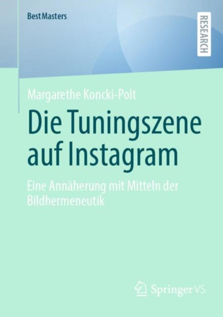 Die Tuningszene auf Instagram: Eine Annaherung mit Mitteln der Bildhermeneutik