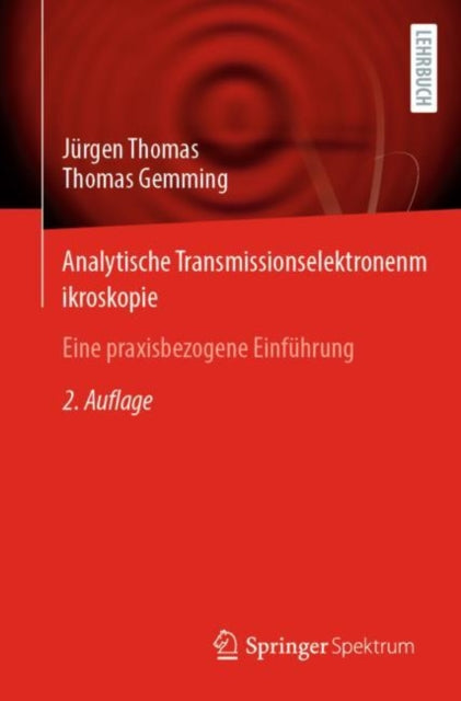 Analytische Transmissionselektronenmikroskopie: Eine praxisbezogene Einfuhrung