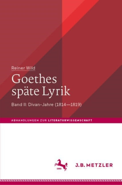 Goethes spate Lyrik: Band II: Divan-Jahre (1814–1819)