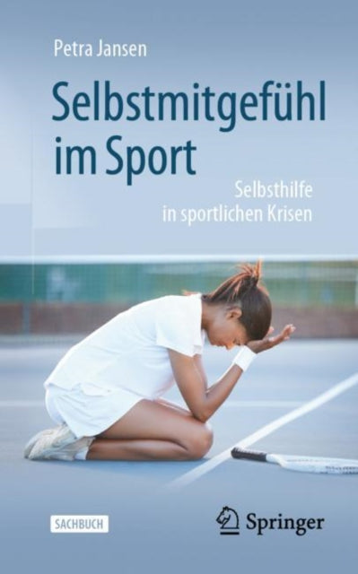 Selbstmitgefuhl im Sport: Selbsthilfe in sportlichen Krisen