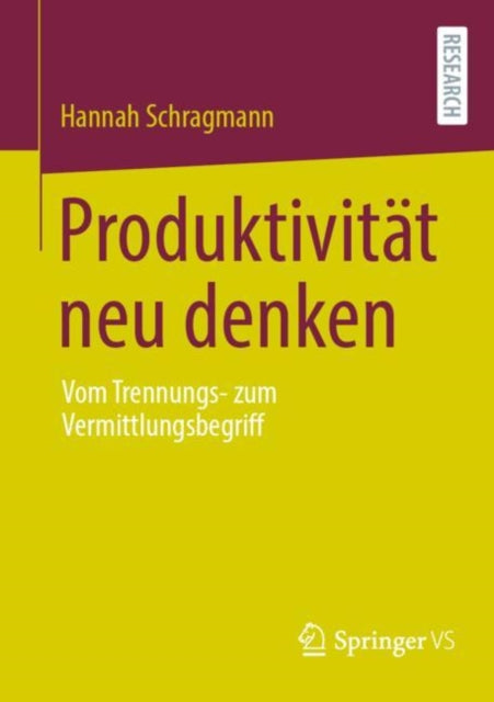 Produktivitat neu denken: Vom Trennungs- zum Vermittlungsbegriff