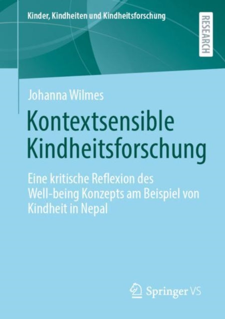 Kontextsensible Kindheitsforschung: Eine kritische Reflexion des Well-being Konzepts am Beispiel von Kindheit in Nepal