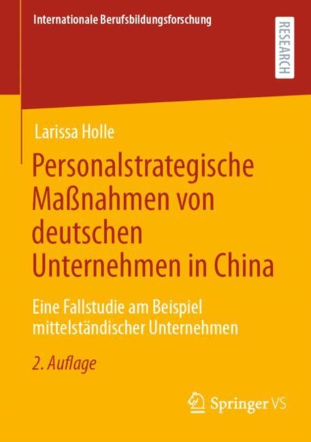 Personalstrategische Maßnahmen von deutschen Unternehmen in China: Eine Fallstudie am Beispiel mittelstandischer Unternehmen