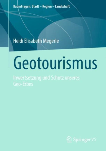Geotourismus: Inwertsetzung und Schutz unseres Geo-Erbes