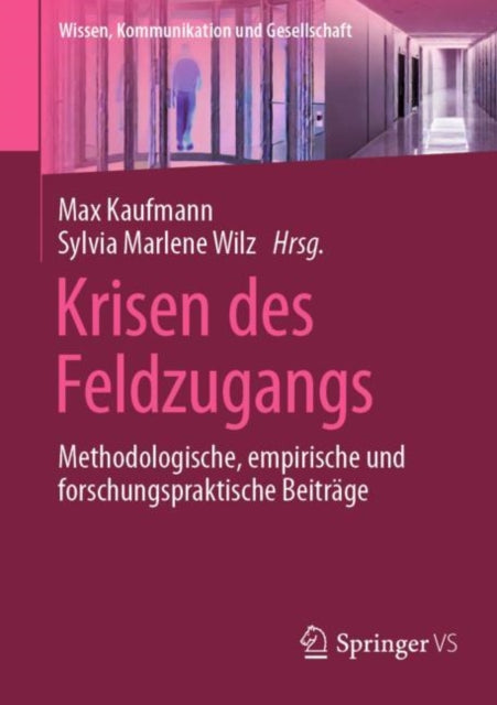 Krisen des Feldzugangs: Methodologische, empirische und forschungspraktische Beitrage