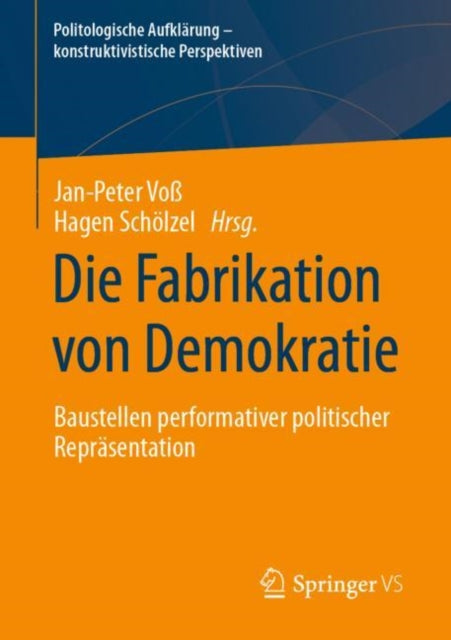 Die Fabrikation von Demokratie: Baustellen performativer politischer Reprasentation