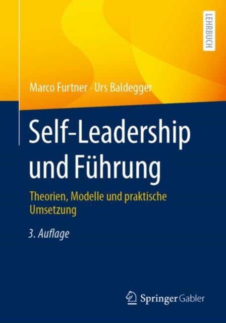 Self-Leadership und Fuhrung: Theorien, Modelle und praktische Umsetzung