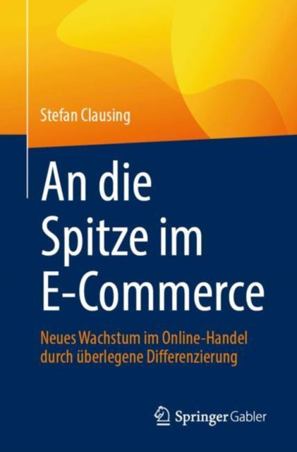 An die Spitze im E-Commerce: Neues Wachstum im Online-Handel durch uberlegene Differenzierung