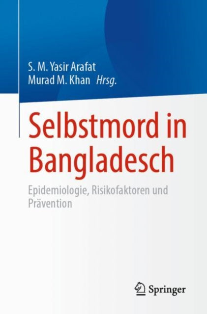 Selbstmord in Bangladesch: Epidemiologie, Risikofaktoren und Pravention