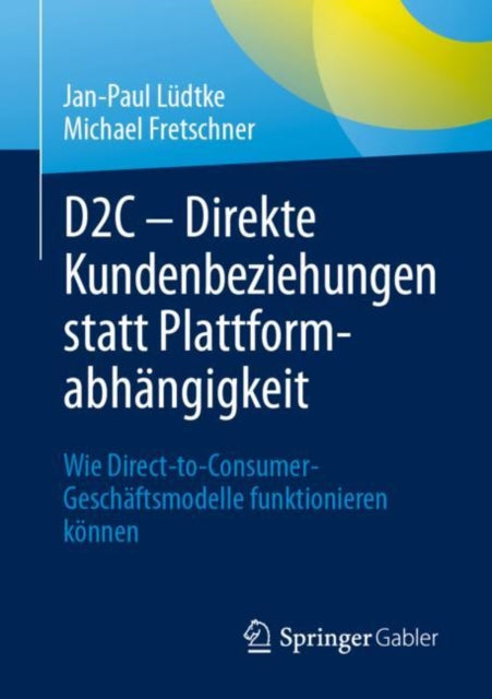 D2C – Direkte Kundenbeziehungen statt Plattformabhangigkeit: Wie Direct-to-Consumer-Geschaftsmodelle funktionieren konnen