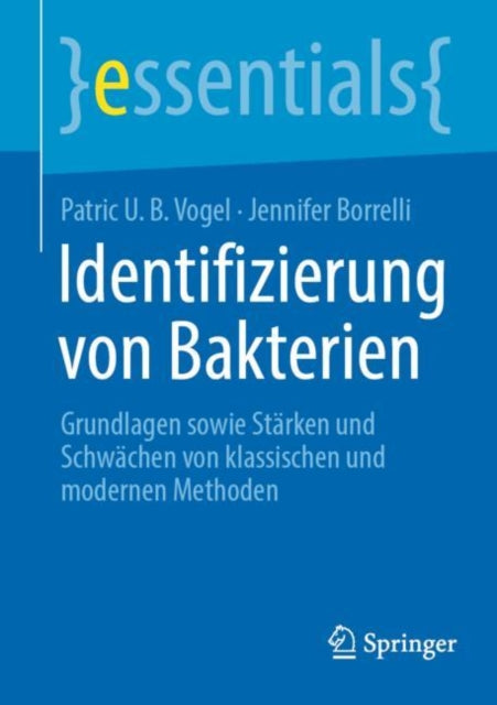 Identifizierung von Bakterien: Grundlagen sowie Starken und Schwachen von klassischen und modernen Methoden