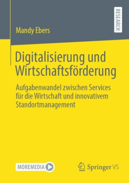 Digitalisierung und Wirtschaftsforderung: Aufgabenwandel zwischen Services fur die Wirtschaft und innovativem Standortmanagement