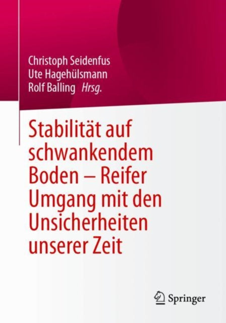 Stabilitat auf schwankendem Boden - Reifer Umgang mit den Unsicherheiten unserer Zeit