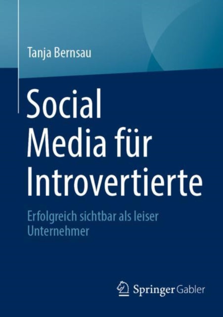 Social Media fur Introvertierte: Erfolgreich sichtbar als leiser Unternehmer