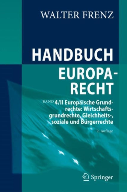Handbuch Europarecht: Band 4/II Europaische Grundrechte: Wirtschaftsgrundrechte, Gleichheits-, soziale und Burgerrechte