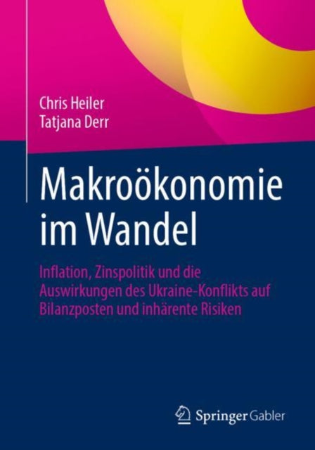 Makrookonomie im Wandel: Inflation, Zinspolitik und die Auswirkungen des Ukraine-Konflikts auf Bilanzposten und inharente Risiken