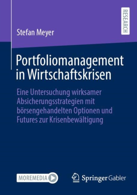 Portfoliomanagement in Wirtschaftskrisen: Eine Untersuchung wirksamer Absicherungsstrategien mit borsengehandelten Optionen und Futures zur Krisenbewaltigung
