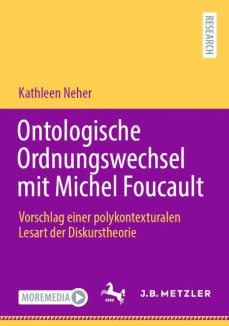 Ontologische Ordnungswechsel mit Michel Foucault: Vorschlag einer polykontexturalen Lesart der Diskurstheorie