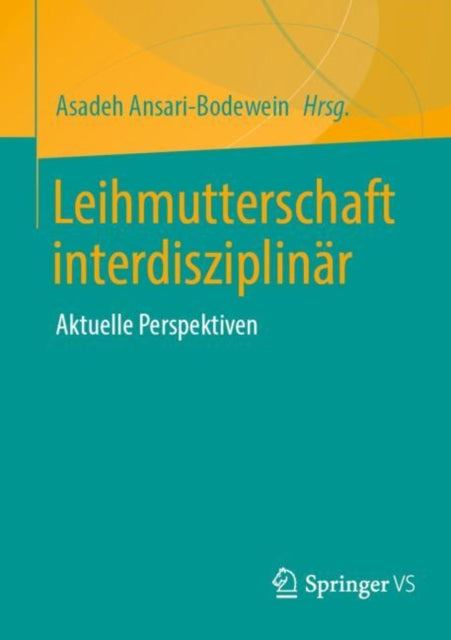Leihmutterschaft interdisziplinar: Aktuelle Perspektiven