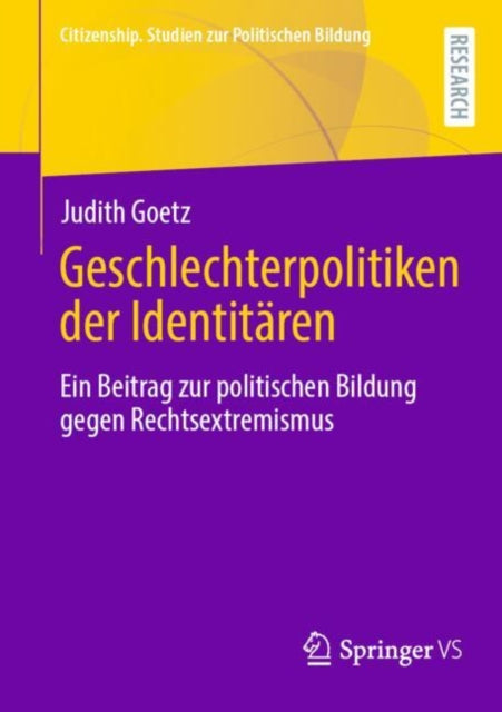 Geschlechterpolitiken der Identitaren: Ein Beitrag zur politischen Bildung gegen Rechtsextremismus