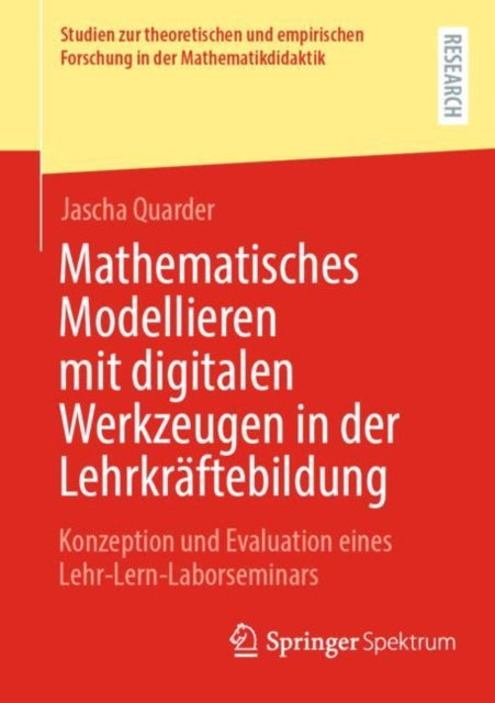 Mathematisches Modellieren mit digitalen Werkzeugen in der Lehrkraftebildung: Konzeption und Evaluation eines Lehr-Lern-Laborseminars