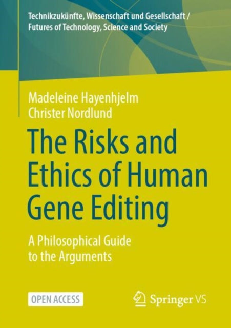 The Risks and Ethics of Human Gene Editing: A Philosophical Guide to the Arguments