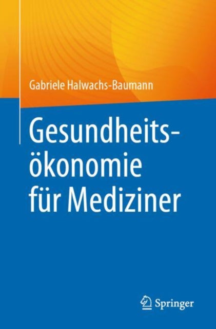 Gesundheitsokonomie fur Mediziner